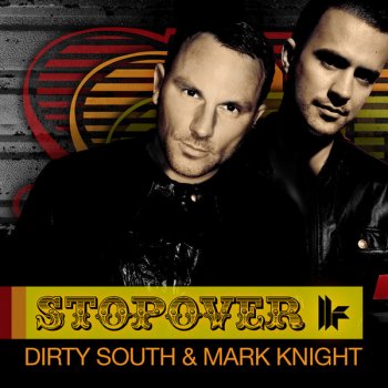 Исполнитель Dirty South feat. Mark Knight, альбом Stopover