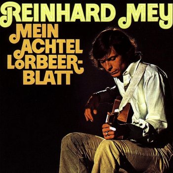 Reinhard Mey Mein Achtel Lorbeerblatt