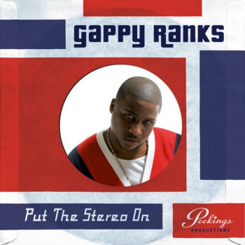 Gappy Ranks Put the Stereo On