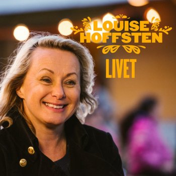 Louise Hoffsten Livet