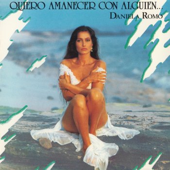 Daniela Romo Quiero Amanecer Con Alguien