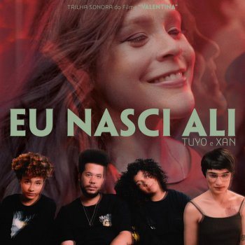 Jean Costa Machado feat. Layane Da Silva Soares, Lilian Da Silva Soares, Xan Spiacci, Tuyo & XAN Eu Nasci Ali (Trilha Sonora do Filme Valentina)