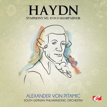 Исполнитель South German Philharmonic Orchestra feat. Alexander von Pitamic, альбом Haydn: Symphony No. 45 in F-Sharp Minor "Farewell" (Remastered)