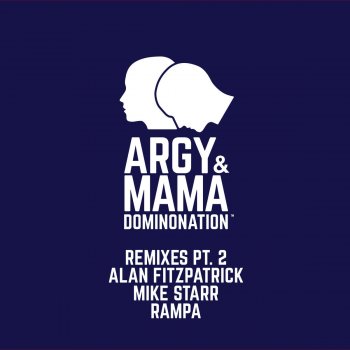 Argy & Mama Without Me (Alan Fitzpatrick Remix)