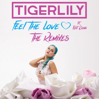 Tigerlily feat. Nat Dunn Feel the Love (Nemo Remix)