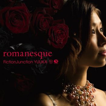 FictionJunction YUUKA Romanesque