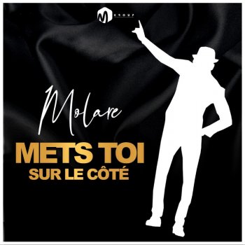 Molare Mets toi sur le côté