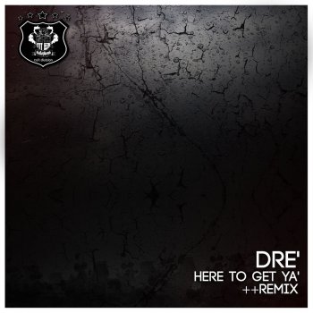 Dre Here To Get Ya' - Original Mix