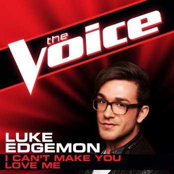 Luke Edgemon I Can't Make You Love Me (The Voice Performance)