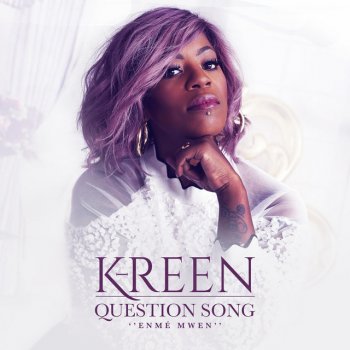 K-Reen question song (enmé mwen)