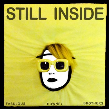 The Fabulous Downey Brothers Still Inside (Acoustic)