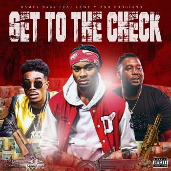 Исполнитель DameyBaby, альбом Get To the Check (feat. Lewy V & Foogiano) - Single