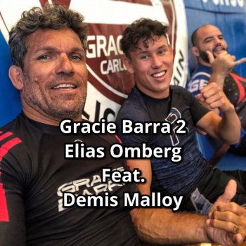 Elias Omberg feat. Demis Malloy Gracie Barra 2