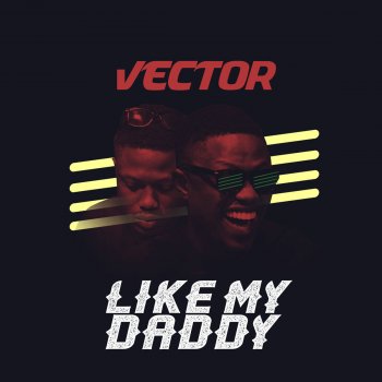 Vector Like My Daddy