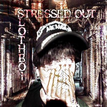 $LOTHBOI Stressed Out