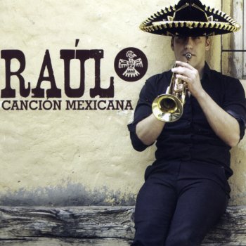 Raúl Canción Mexicana