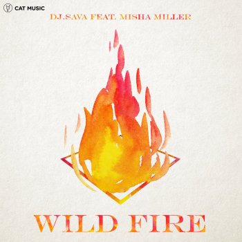 Dj Sava feat. Misha Miller Wild Fire