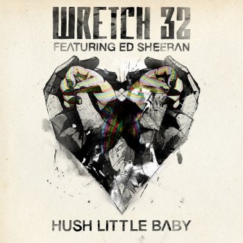 Wretch 32 feat. Ed Sheeran Hush Little Baby