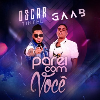 Oscar Tintel feat. Gaab Parei Com Você