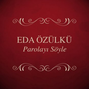 Eda Özülkü Parolayı Söyle