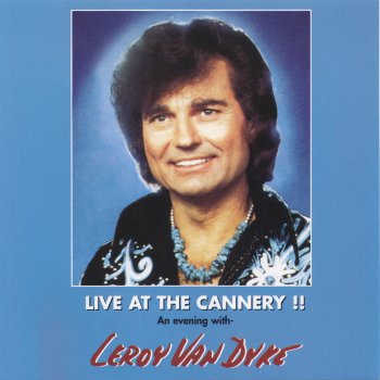 Исполнитель Leroy Van Dyke, альбом Live at the Cannery!!