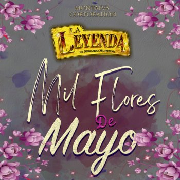 La Leyenda de Servando Montalva Mil Flores de Mayo