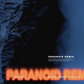 ASH ISLAND feat. Changmo & Paul Blanco Paranoid - Remix