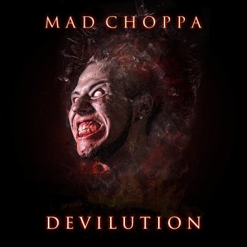 Исполнитель Mad Choppa, альбом Devilution