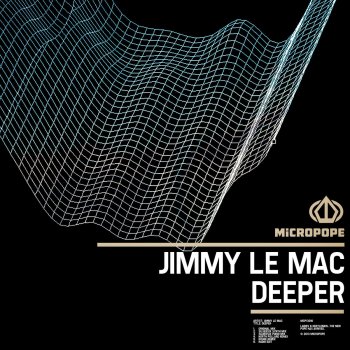 Jimmy Le Mac Deeper