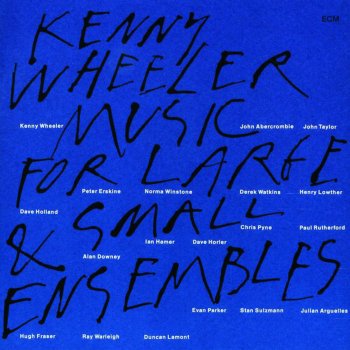 Kenny Wheeler The Sweet Time Suite: Part 7 - Freddy C / The Sweet Time Suite: Part 8 - Closing