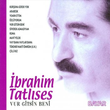 İbrahim Tatlıses Vur Gitsin Beni