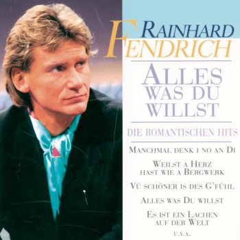 Rainhard Fendrich Alles was Du willst