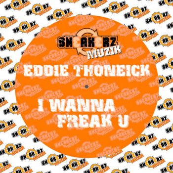 Eddie Thoneick I Wanna Freak U (Classic Radio Edit)