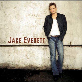 Jace Everett I Gotta Have It
