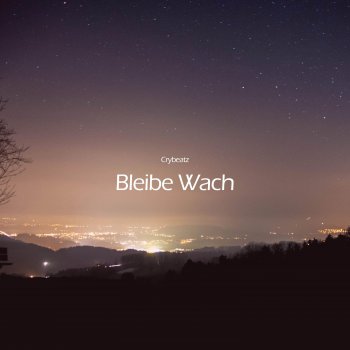 CryBeatz Bleibe Wach