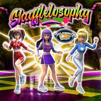 Caramella Girls Shufflelosophy