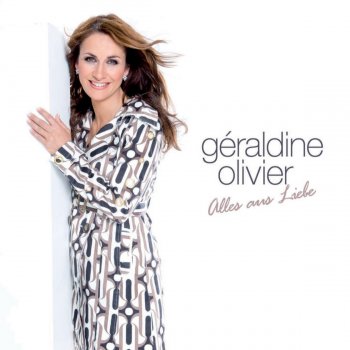 Geraldine Olivier Alles aus Liebe