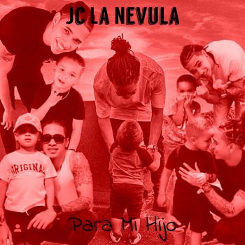 JC La Nevula Para Mí Hijo