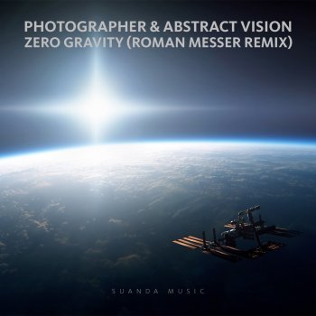 Photographer feat. Abstract Vision Zero Gravity (Roman Messer Remix)