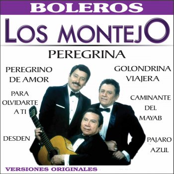 Los Montejo Quisiera Ser Golondrina