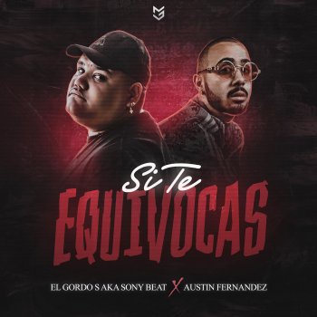 El Gordo S Aka Sony Beat feat. Austin Fernandez Si Te Equivocás