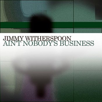 Jimmy Witherspoon I'm Just Wonderin'