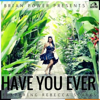 Исполнитель Brian Power feat. Rebecca Scales, альбом Have You Ever