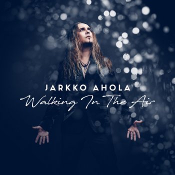 Jarkko Ahola Walking In The Air