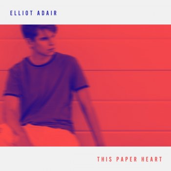 Elliot Adair feat. Frank Moody Paper Hearts Never Last