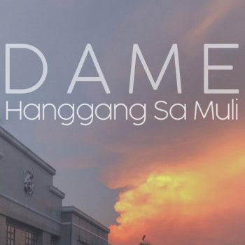 Dame Hanggang Sa Muli