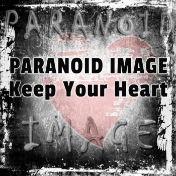 Paranoid Image Keep Your Heart