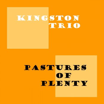 Kingston Trio Pastures of Plenty