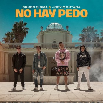 Grupo Sigma feat. Joey Montana No Hay Pedo