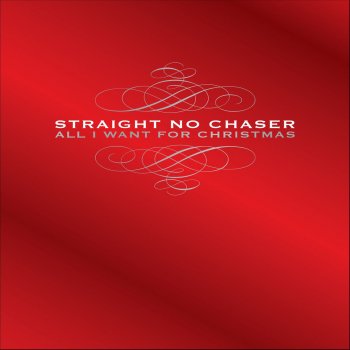 Straight No Chaser (It Must Have Been Ol') Santa Claus